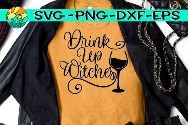 Drink Up Witches - Wine - SVG PNG DXF EPS SVG On the Beach Boutique 