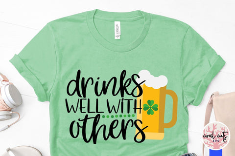 Drink well with others - St Patricks Day SVG EPS DXF SVG CoralCutsSVG 