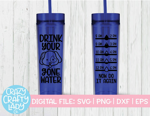 Drink Your Doggone Water | Water Bottle Tracker SVG Cut File SVG Crazy Crafty Lady Co. 