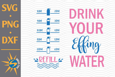 Drink Your Effeing Water SVG, PNG, DXF Digital Files Include SVG SVGStoreShop 