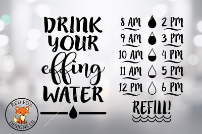 Drink Your Effing Water Bottle Tracker SVG DXF PNG EPS SVG RedFoxDesignsUS 