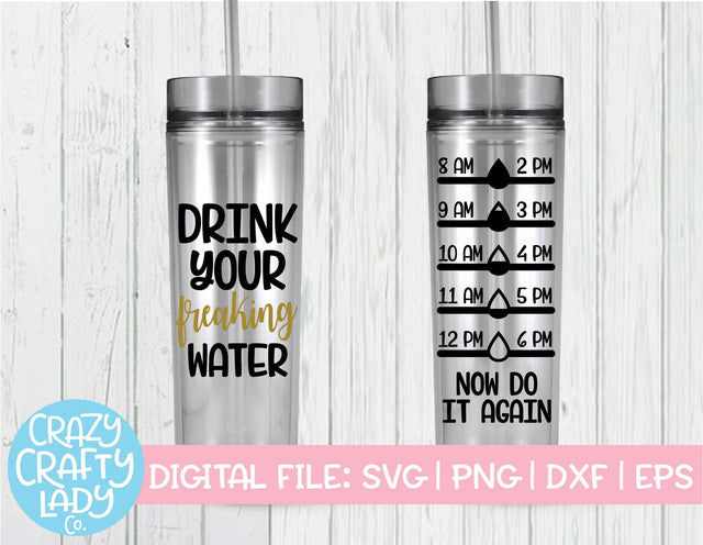 Drink Your Freaking Water | Water Bottle Tracker SVG Cut File SVG Crazy Crafty Lady Co. 