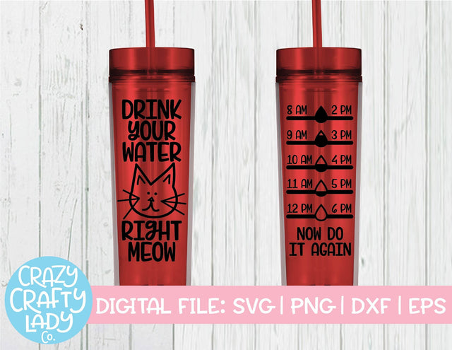 Drink Your Water Right Meow | Water Bottle Tracker SVG Cut File SVG Crazy Crafty Lady Co. 