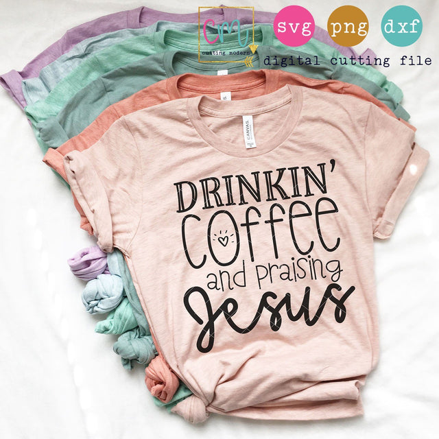 Drinkin Coffee And Praising Jesus SVG CuttingModern 