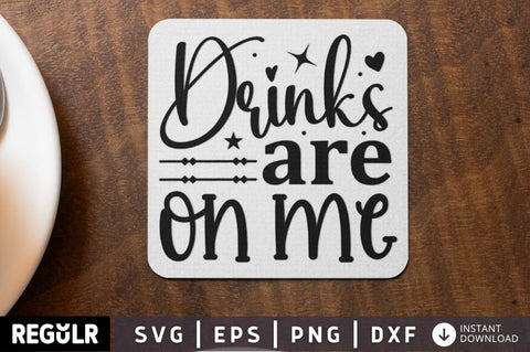 Drinks are on me SVG SVG Regulrcrative 