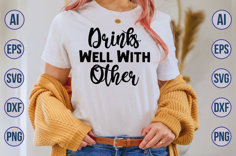 Drinks Well With Other svg SVG nirmal108roy 