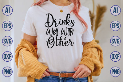Drinks Well With Other svg SVG nirmal108roy 