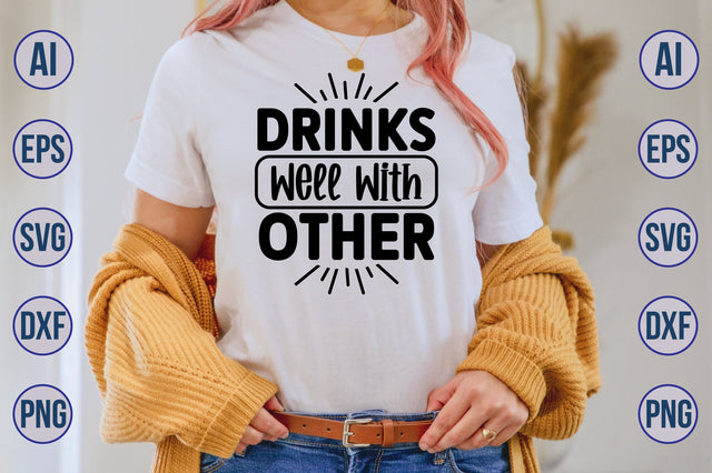 Drinks Well With Other svg SVG nirmal108roy 