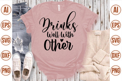 Drinks Well With Other svg SVG nirmal108roy 