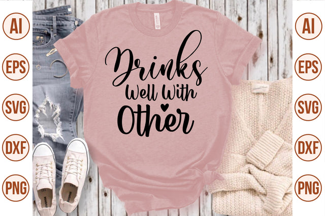 Drinks Well With Other svg SVG nirmal108roy 