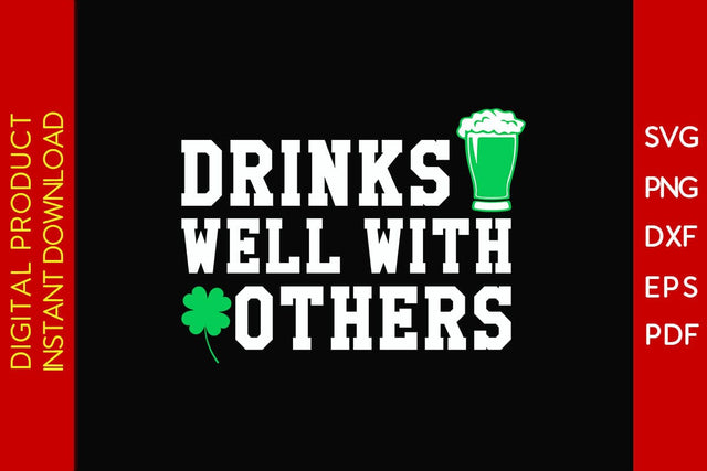 Drinks Well With Others St Patrick's Day SVG PNG PDF Cut File SVG Creativedesigntee 