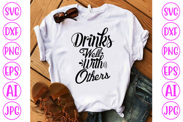 Drinks Well With Others SVG Cut File SVG Syaman 