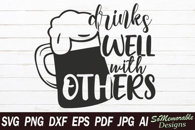 Drinks Well With Others SVG SoMemorableDesigns 