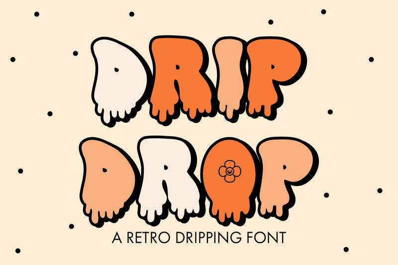 Drip Drop - A Retro Dripping Font - So Fontsy