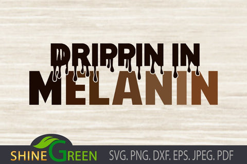 Drippin In Melanin | Black Women | Afro Woman SVG SVG Shine Green Art 