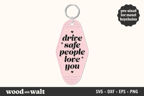 Drive Safe People Love You SVG | Motel Keychain Design SVG Wood And Walt 