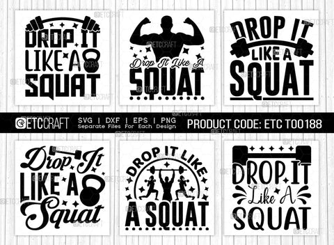 Drop It Like A Squat SVG Bundle, Weights Svg, Gym Svg, Fitness Svg, Workout Svg, Bodybuilding Svg, Gym Quotes, ETC T00188 SVG ETC Craft 