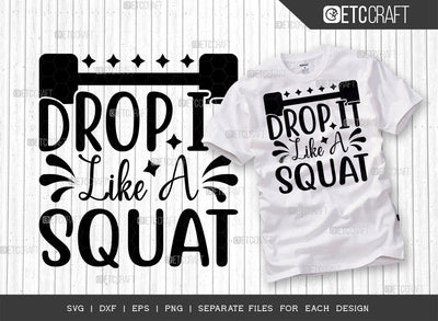 Drop It Like A Squat SVG Cut File, Weights Svg, Gym Svg, Fitness Svg, Workout Svg, Bodybuilding Svg, Gym Quotes, ETC T00188 SVG ETC Craft 