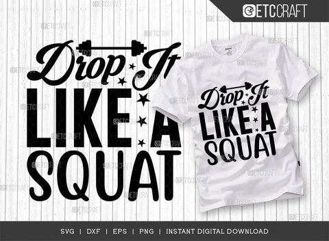 Drop It Like A Squat SVG Cut File, Weights Svg, Gym Svg, Fitness Svg, Workout Svg, Bodybuilding Svg, Gym Quotes, TG 01467 SVG ETC Craft 