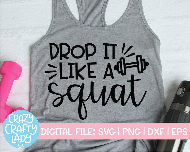 Drop It Like a Squat | Workout SVG Cut File SVG Crazy Crafty Lady Co. 