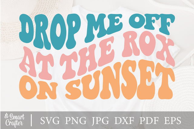 Drop me off at the rox on sunset svg, design svg, EPS PNG Cricut Instant Download SVG Fauz 