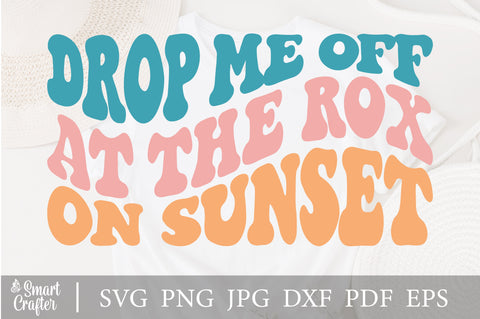 Drop me off at the rox on sunset svg, design svg, EPS PNG Cricut Instant Download SVG Fauz 