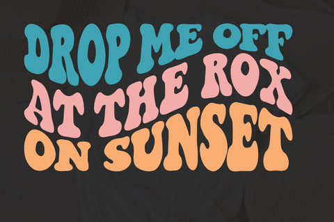 Drop me off at the rox on sunset svg, design svg, EPS PNG Cricut Instant Download SVG Fauz 
