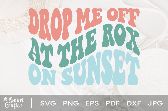 Drop me off at the rox on sunset wavy style svg, EPS PNG Cricut Instant Download SVG Fauz 