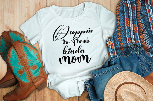 Droppin the F bomb kinda mom svg SVG orpitasn 