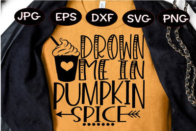 Drown Me In Pumpkin Spice - SVG PNG DXF EPS JPG SVG On the Beach Boutique 