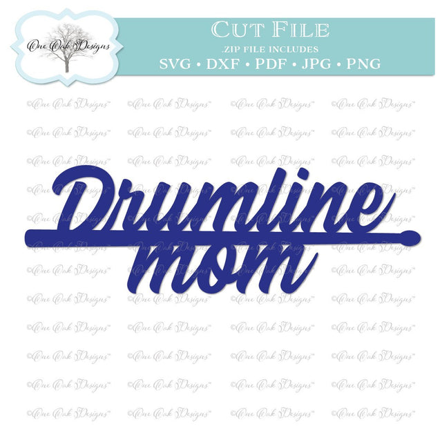 Drumline Mom SVG One Oak Designs 