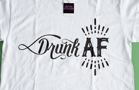 Drunk AF Adult SVG Design | So Fontsy SVG Crafting After Dark 