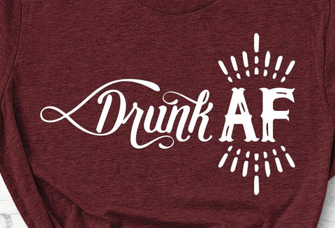 Drunk AF Adult SVG Design | So Fontsy SVG Crafting After Dark 