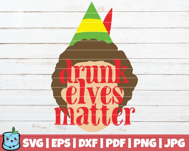 Drunk Elves Matter SVG MintyMarshmallows 