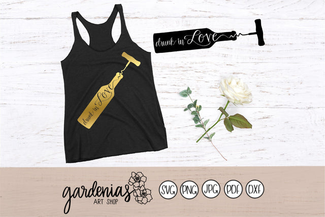 Drunk in Love SVG Gardenias Art Shop 