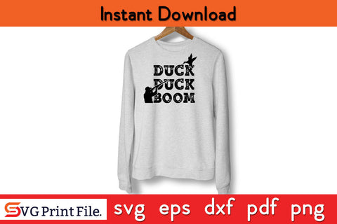 Duck Duck Boom Hunting SVG PNG Cut Files SVG SVG Print File 