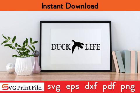 Duck Life Hunting SVG PNG Cut Files SVG SVG Print File 