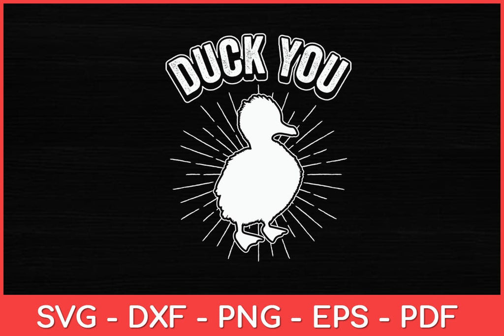 Duck You - Duck Lover Pun Funny Svg Design - So Fontsy