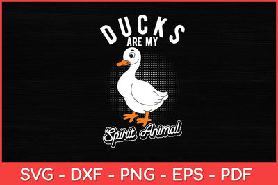 Ducks Are My Spirit Animal - Duck Lover Svg Design SVG artprintfile 