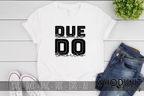 Due Tomorrow Do Tomorrow SVG cut file SVG Whodunit Designs 