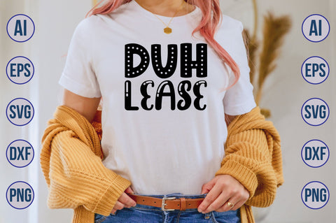Duh Lease SVG SVG orpitasn 