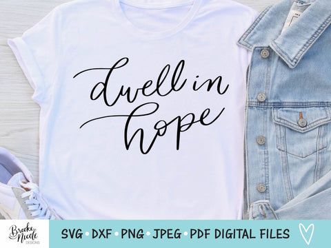 Dwell in Hope SVG Cut File | Christian t-shirt SVG | png | jpeg | dxf | Cricut SVG | Silhouette | Instant Download | farmhouse sign svg SVG Brooke Nicole Designs 
