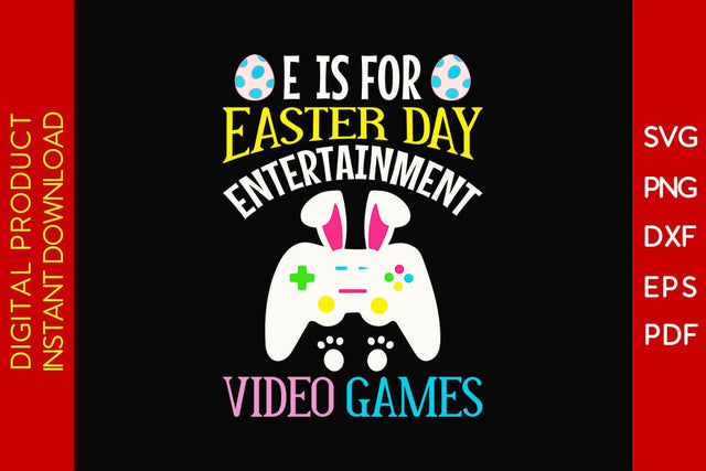E Is For Easter Day Entertainment Video Games SVG PNG PDF Cut File SVG Creativedesigntee 