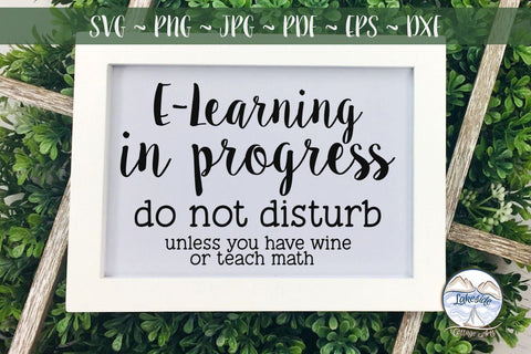 E-Learning In Progress Do Not Disturb SVG Lakeside Cottage Arts 