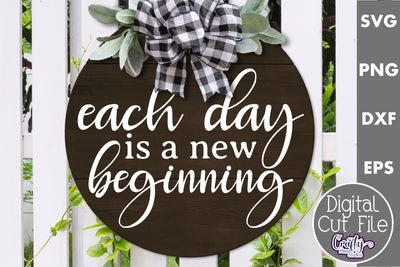 Each Day Is A New Beginning Svg | Door Sign SVG Crafty Mama Studios 