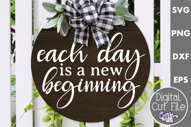 Each Day Is A New Beginning Svg | Door Sign SVG Crafty Mama Studios 