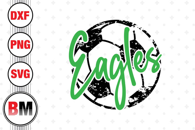 Eagles Distressed Soccer SVG, PNG, DXF Files SVG BMDesign 