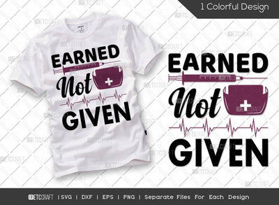 Earned Not Given SVG Cut File | Registered Nurse Svg | Nurse Assistant Svg | Caregiver Svg | Nurse Day Svg | Nurse Life Svg | Nurse Quote Svg SVG ETC Craft 
