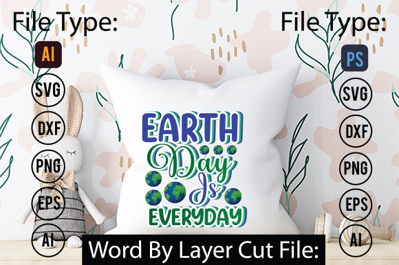 Earth Day Is Everyday SVG Cut File SVGs,quotes-and-sayings,food-drink mini-bundles,print-cut,on-sale Clipart Clip Art Sublimation or Vinyl Shirt Design SVG DesignPlante 503 