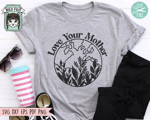 Earth Day SVG file, Love Your Mother Earth svg file, Love the Earth SVG file, Love Earth Leaves SVG cut file, Mother Nature svg, Save the Earth svg SVG Wild Pilot 
